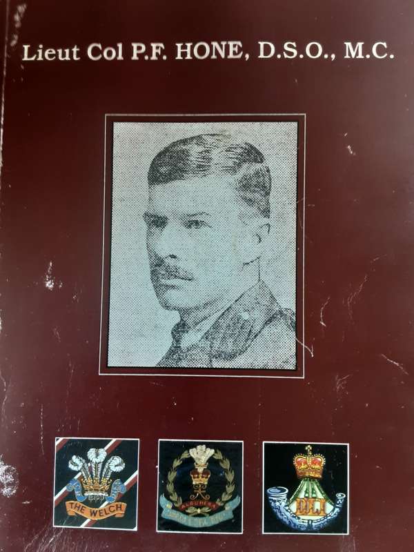 Lieut Col P F Hone DSO, MC Percy Frederick Hone, A Very Gallant Officer  by Basil T Hone