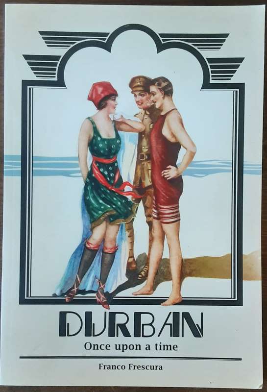 Durban Once Upon A Time by Franco Frescura