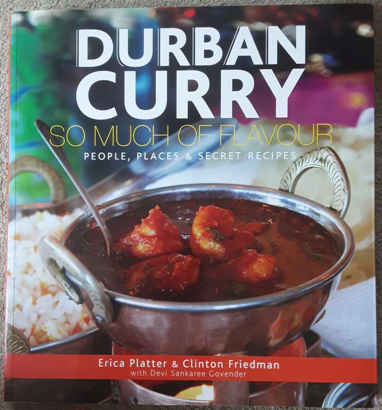 Durban Curry So Much Of Flavour, People,Places & Secret Recipes by Erica Platter & Clinton Friedman