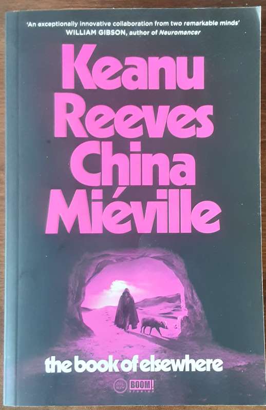 The Book of Elsewhere  by Keanu Reeves and China Mielville