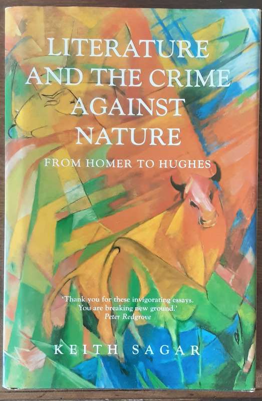 Literature and the Crime Against Nature from Homer to Hughes by Keith Sagar