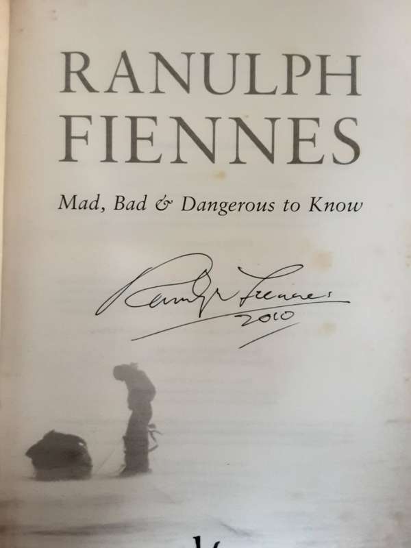 Mad, Bad & Dangerous to Know Ranulph Fiennes The Autobiography **Signed Copy **