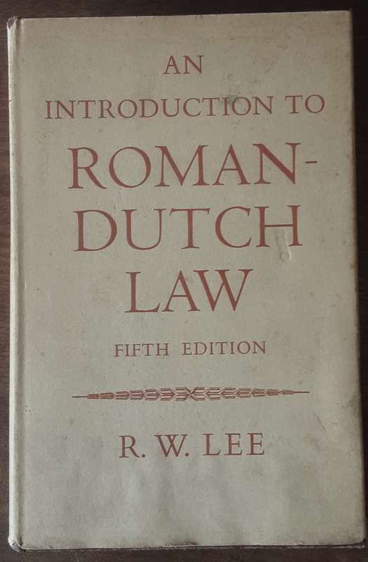 An Introduction to Roman Dutch Law by R W Lee