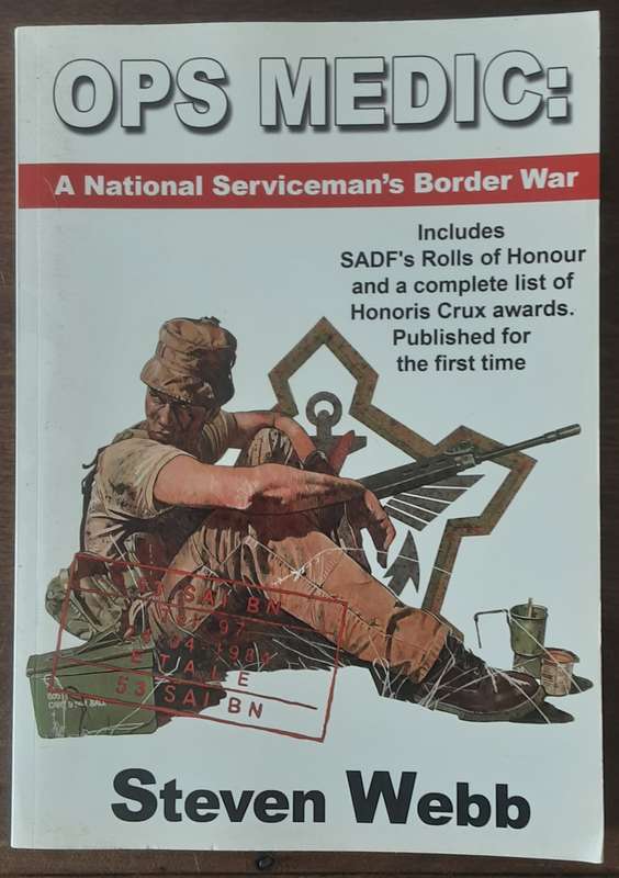 Ops Medic A National Servicemans Border War by Steven Webb