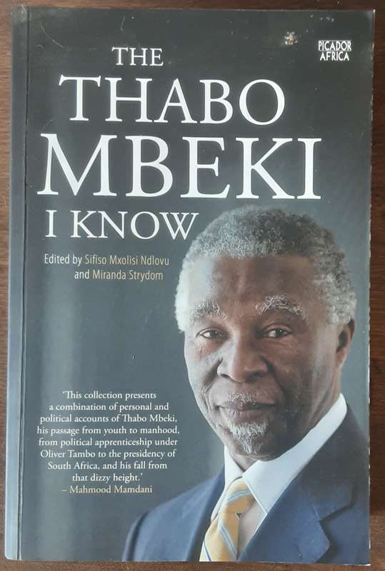 The Thabo Mbeki I Know editedby Sifiso Mxolisi Ndlovu & Miranda Strydom