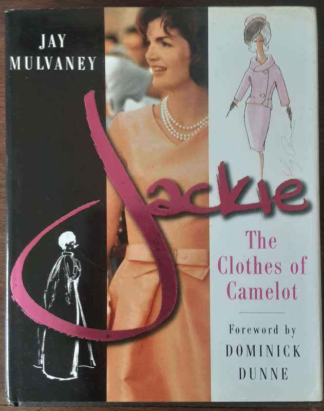 Jackie The Clothes of Camelot by Jay Mulvaney