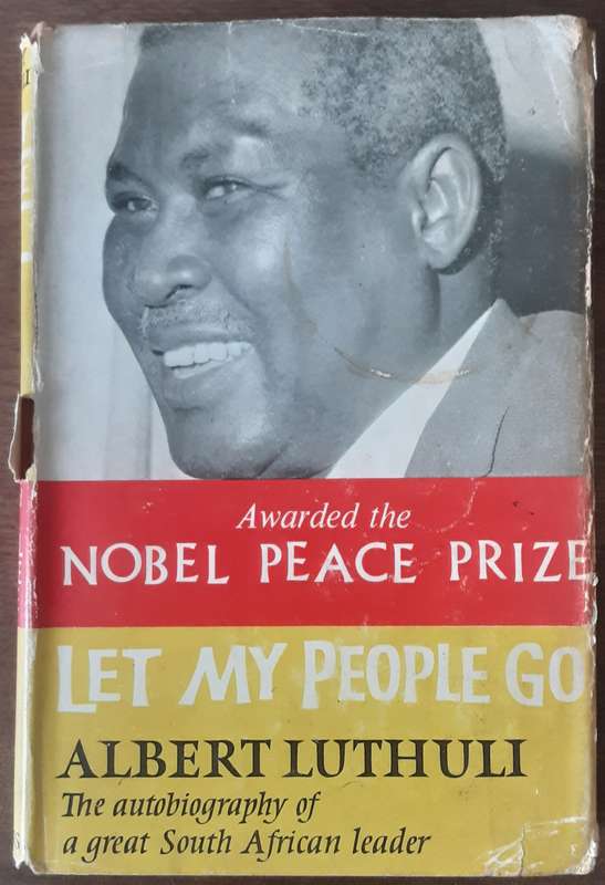 Let My People Go, the Autobiography of a South African Leader Albert Luthuli