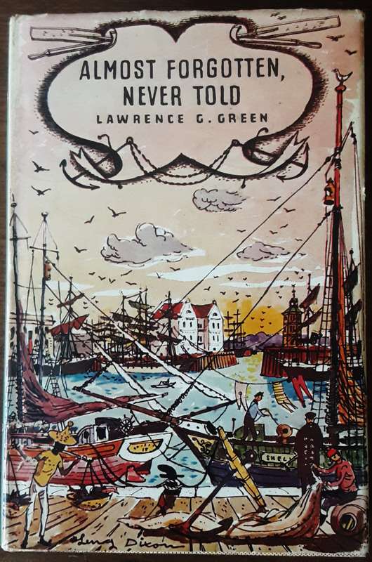 Almost Forgotten, Never Told by Lawrence G Green **First Edition **
