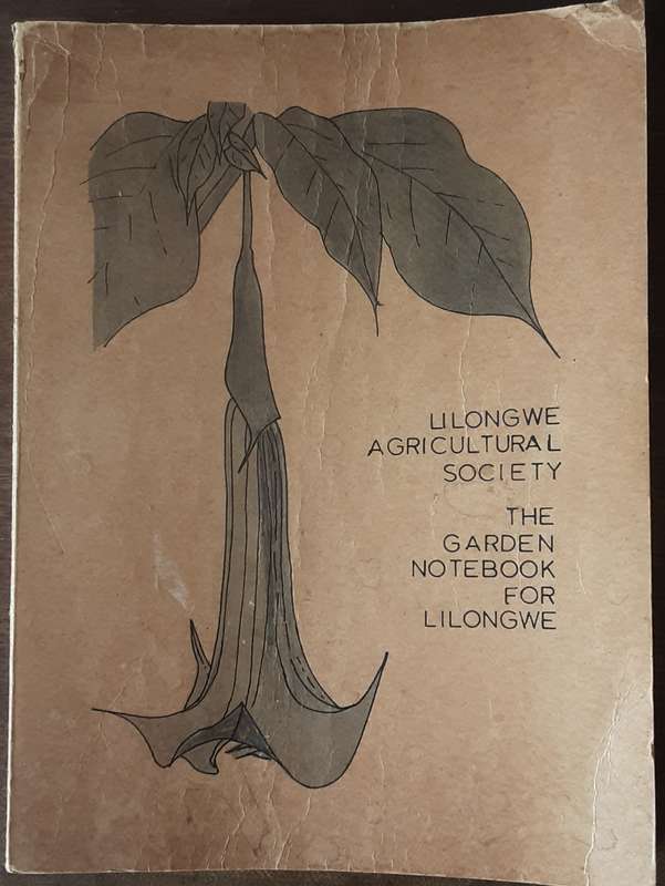 Lilongwe Agricultural Society The Garden Notebook for Lilongwe