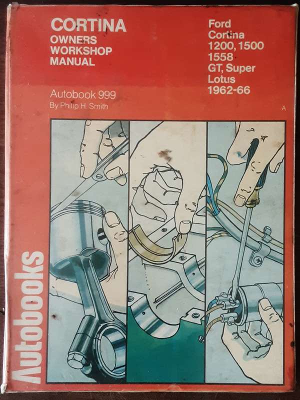 Cortina Owners Workshop Manual Ford Cortina 1200, 1500, 1558 GT, Super Lotus 1962 66
