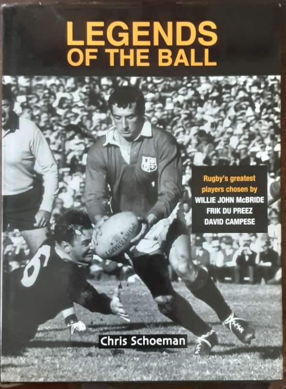 Legends of the Ball, Rugby Greatest Players by Chris Schoeman