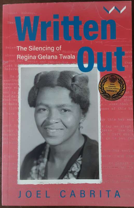 Written Out, The Silencing of Regina Gelana Twala by Joel Cabrita