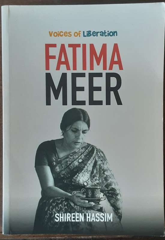 Fatima Meer by Shireen Hassim **Voices Of Liberation **
