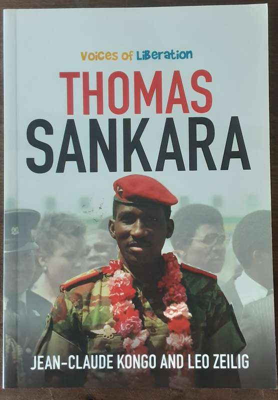 Thomas Sankara by Jean Claude Kongo and Leo Zeilig **Voices of Liberation**