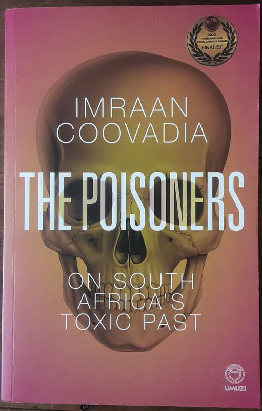 The Poisoners On South Africa's Toxic Past 1973 2020 by Imran Coovadia