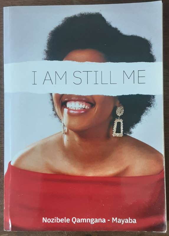 I Am Still Me by Nozibele Qamngana Mayaba **Signed Copy **
