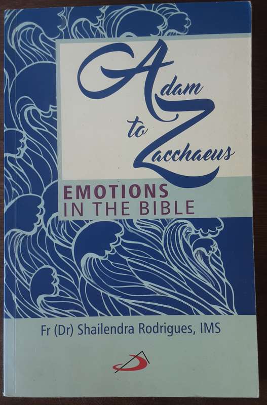 Adam to Zachary's Emotions in the Bible  by Fr Shailendra Rodrigues