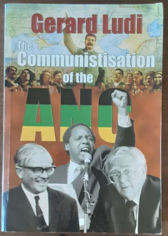 The Communistisation lof the ANC by Gerard Ludi