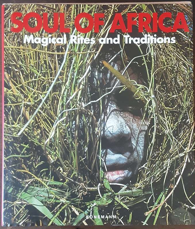 Soul of Africa, Magical Rites and Traditions by K E Muller