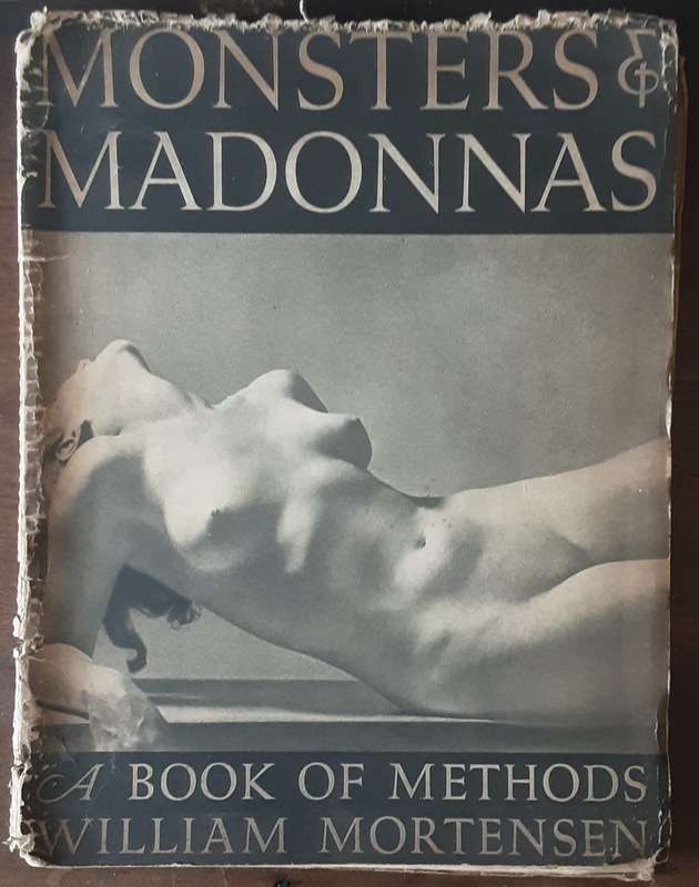Monsters & Madonnas, A Book of Methods by William Mortensen **Scarce **