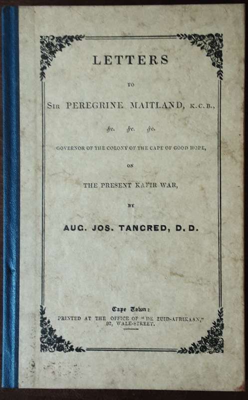 Letters to Sir Peregrine Maitland on the Present Kafir War by Aug Jos Tancred