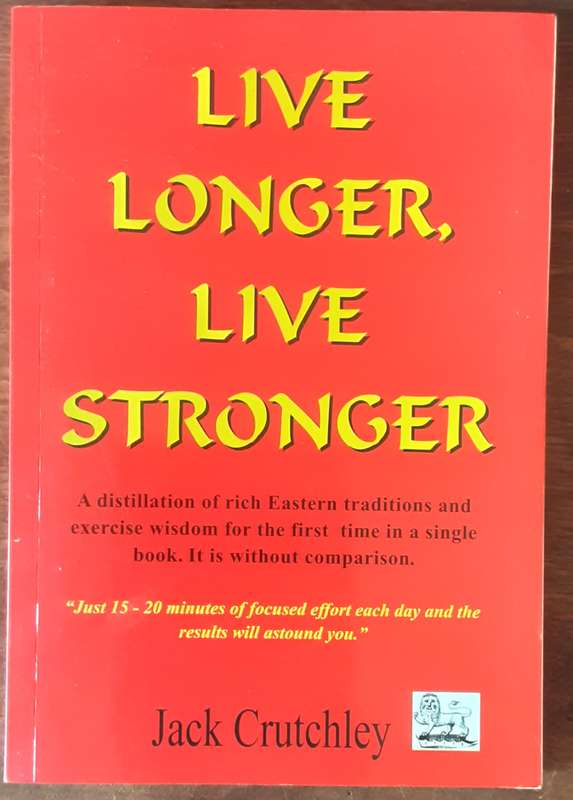 Live Longer, Live Stronger by Jack Crutchley