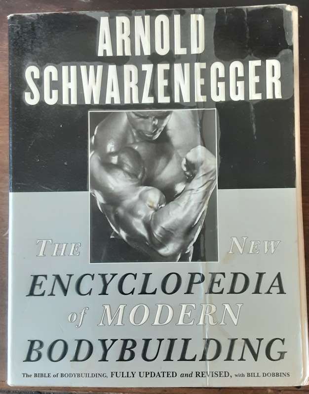 The New Encyclopedia of Modern Bodybuilding by Arnold Schwarzenegger
