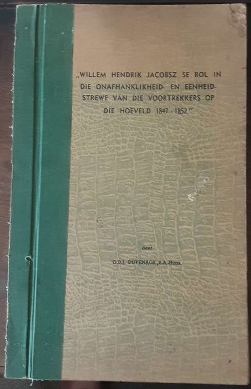 Willem Hendrik Jacobsz Se Rol In Die Onafhanklikheid en Eenheidstrewe Van Die Voortekkers 1847 1852