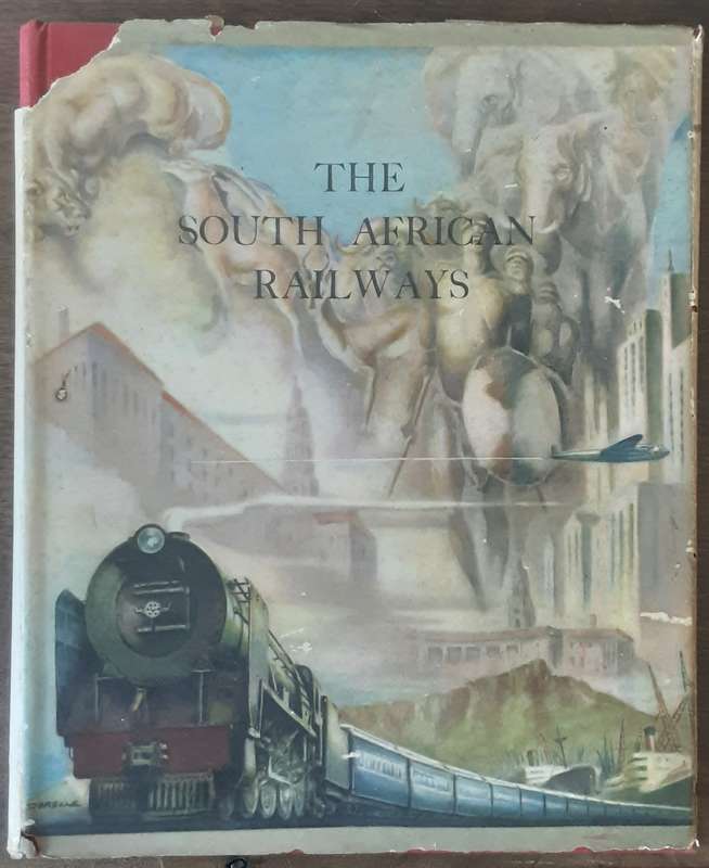 The South African Railways, History, Scope and Organisation by SAR 1947