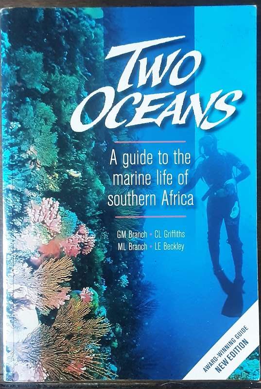 Two Oceans A Guide to the Marine Life of Southern Africa by Branch, Griffiths & Beckley