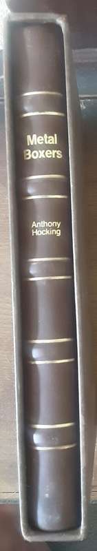 Metal Boxers by Anthony Hocking **Limited edition nbr 81/ 100 leather-bound **