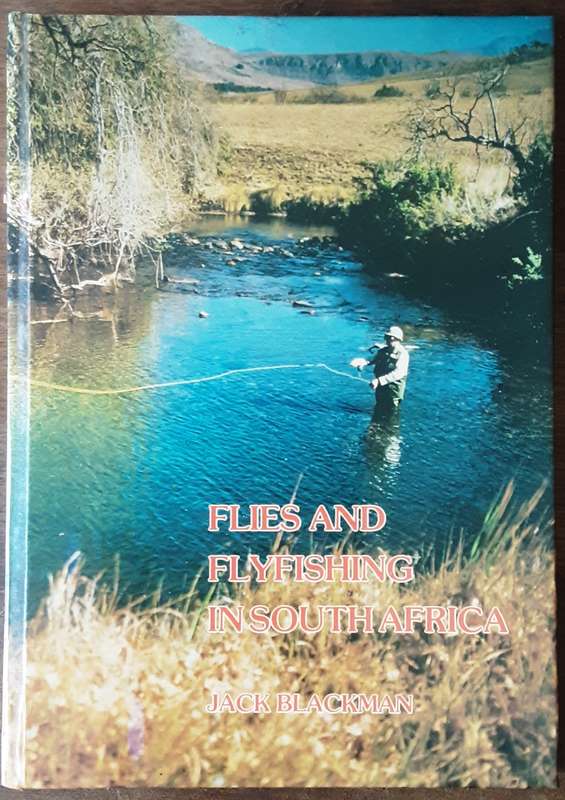 Flies and Flyfishing in South Africa by Jack Blackman **Signed Copy **