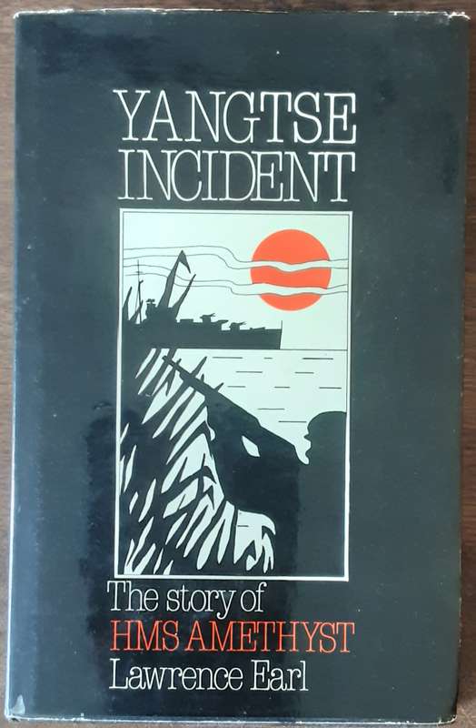Yangtse Incident, The Story of HMS Amethyst by Lawrence Earl