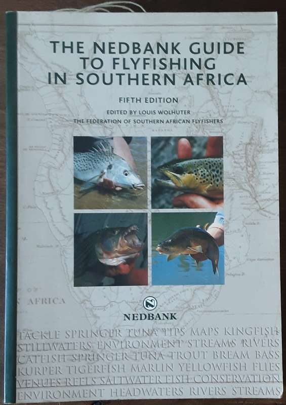 The Nedbank Guide to Flyfishing in Southern Africa fifth edition edited by Louis Wolhuter