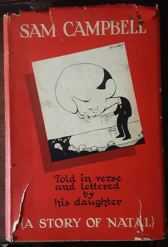 Sam Campbell A Story of Natal told in verse and lettered by his daughter Ethel Campbell