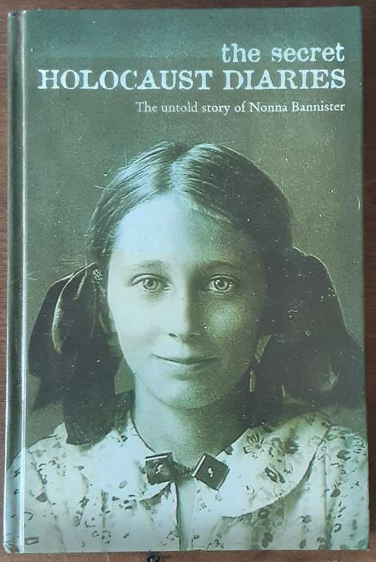 The Secret Holocaust Diaries the Untold Story of Nonna Bannister