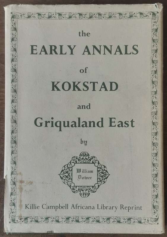 The Early Annals of Kokstad and Griqualand East by William Dower