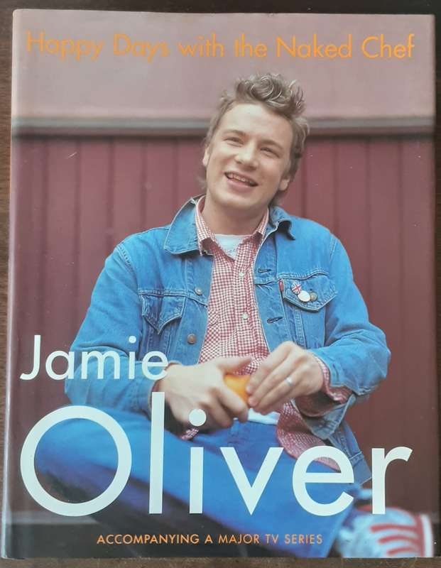Jamie Oliver Happy Days with the Naked Chef
