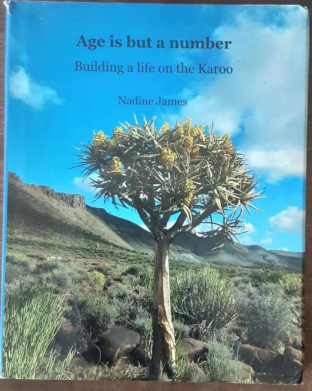 Age is But A Number, Building a Life on the Karoo by Nadine James ***Signed Copy ***