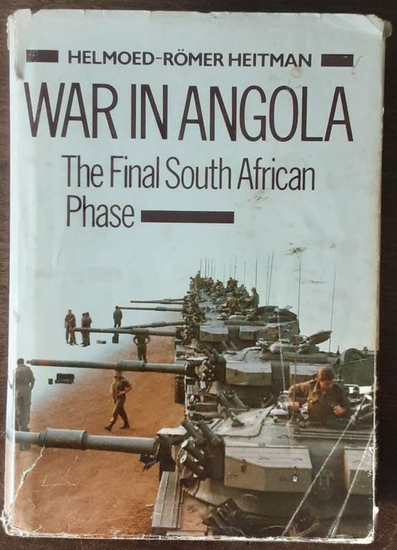 War in Angola The Final South African Phase by Helmoed Romer Heitman