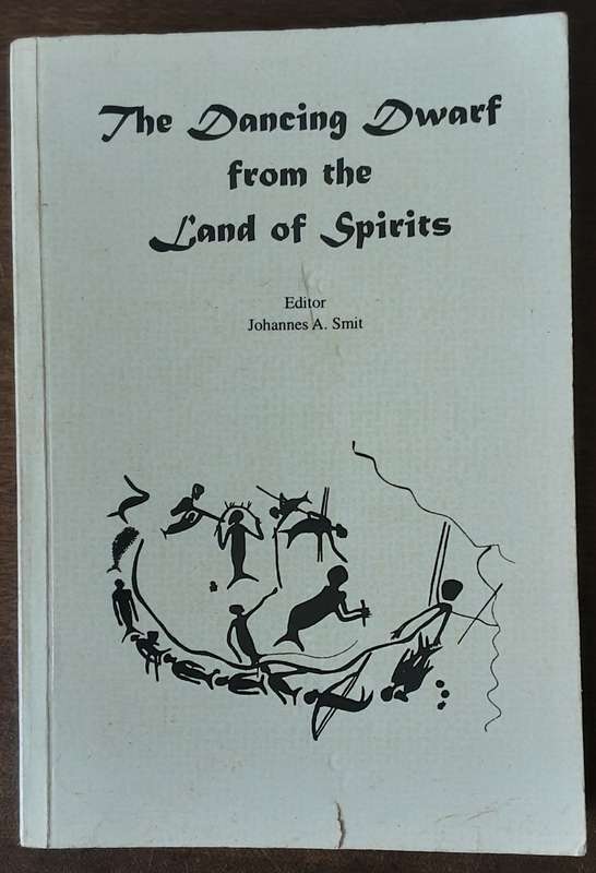 The Dancing Dwarf from the Land of Spirits edited by Johannes A Smit