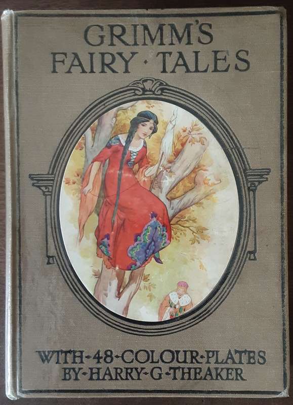 Grimm's Fairy Tales with 48 Colour Plates by Harry G Theaker