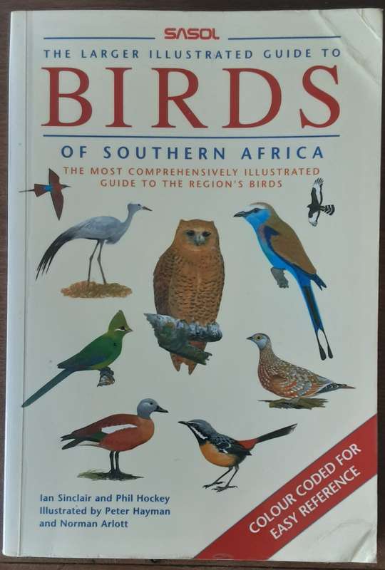 The Larger Illustrated Guide to Birds of Southern Africa by Ian Sinclair & Phil Hockey
