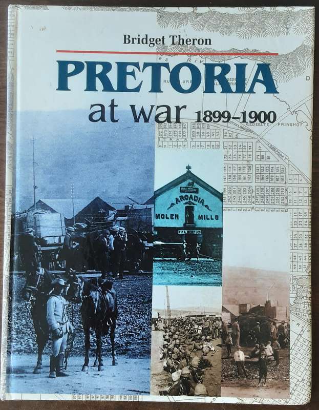 Pretoria At War 1899 1900 by Bridget theron