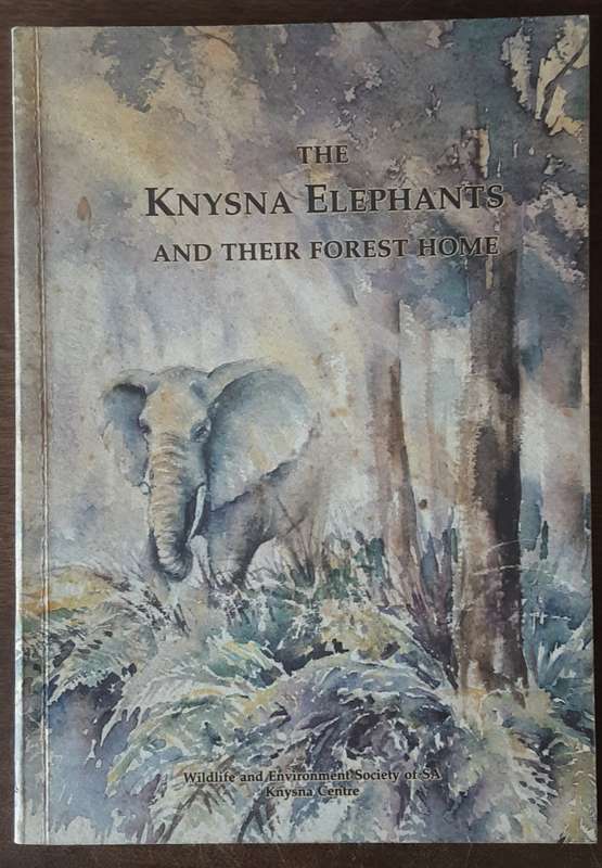 The Knysna Elephants and Their Forest Home by Margo Mackay