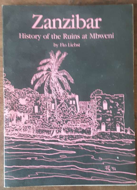 Zanzibar History of the Ruins at Mbweni by Flo Liebst