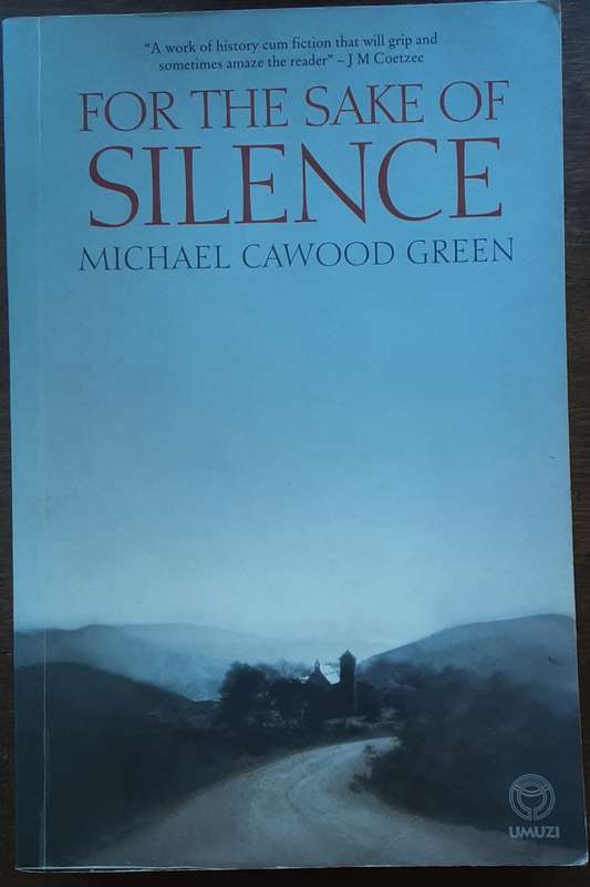 For The Sake Of Silence by Michael Cawwood Green