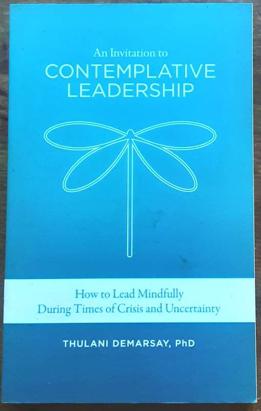 An Invitation to Contemplative Leadership  by Thulani Demarsay **Signed Copy **