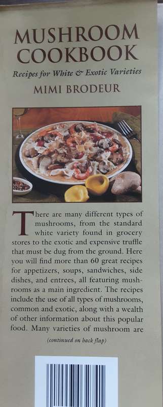 Mushroom Cookbook Recipes for White & Exotic Varieties by Mimi Brodeur