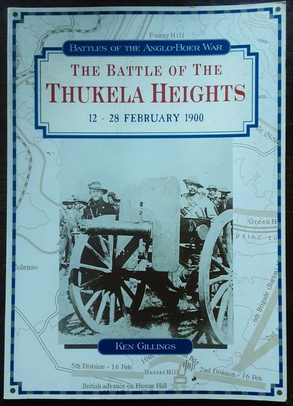 The Battle of Thukela Heights 12 28 February 1900 by Ken Gillings **Signed Copy  **
